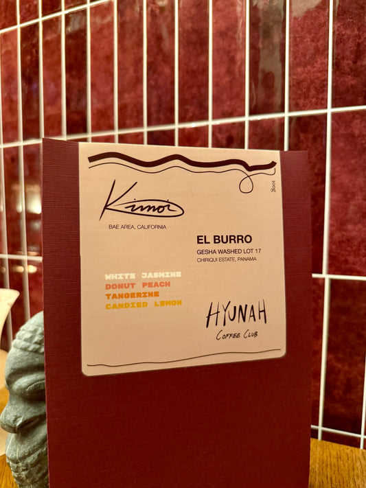 HYUNAH x KIMOI - EL BURRO - GESHA WASHED LOT 17